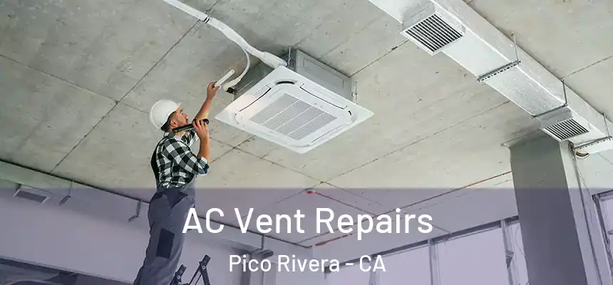 AC Vent Repairs Pico Rivera - CA