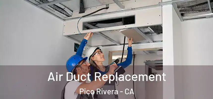 Air Duct Replacement Pico Rivera - CA