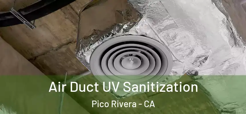 Air Duct UV Sanitization Pico Rivera - CA