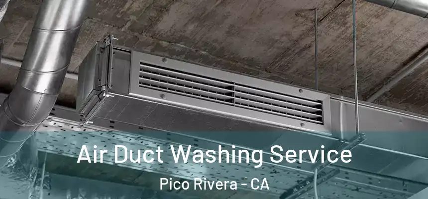 Air Duct Washing Service Pico Rivera - CA