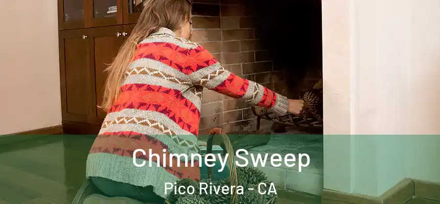 Chimney Sweep Pico Rivera - CA