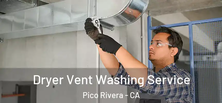  Dryer Vent Washing Service Pico Rivera - CA