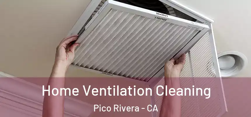  Home Ventilation Cleaning Pico Rivera - CA