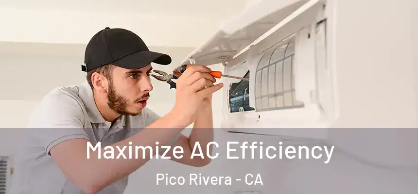  Maximize AC Efficiency Pico Rivera - CA