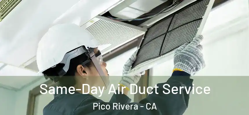 Same-Day Air Duct Service Pico Rivera - CA