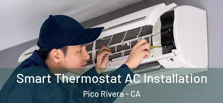  Smart Thermostat AC Installation Pico Rivera - CA